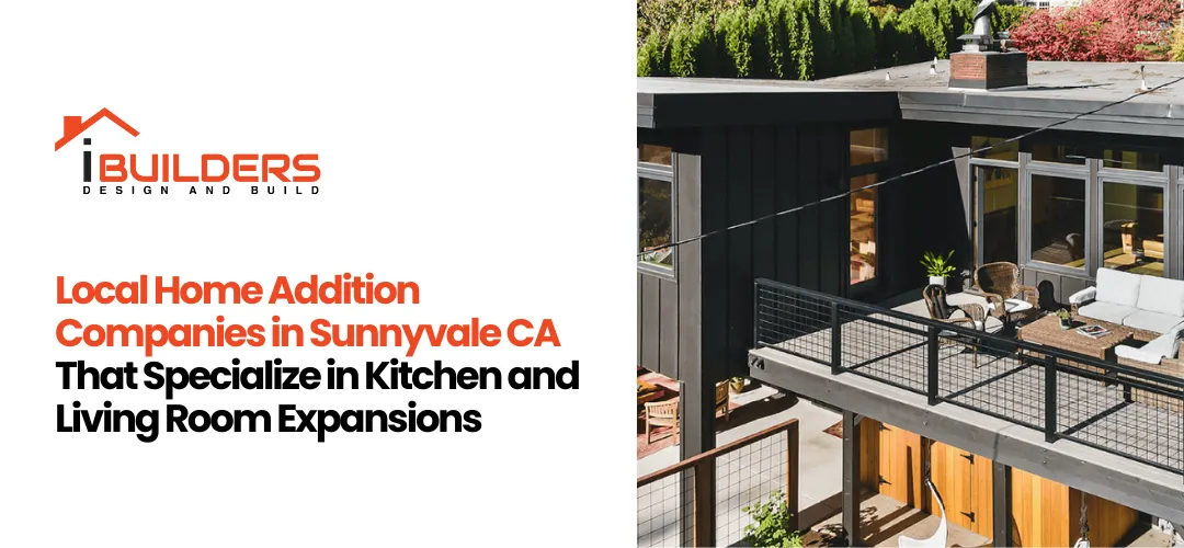 Local Home Addition Companies in Sunnyvale CA