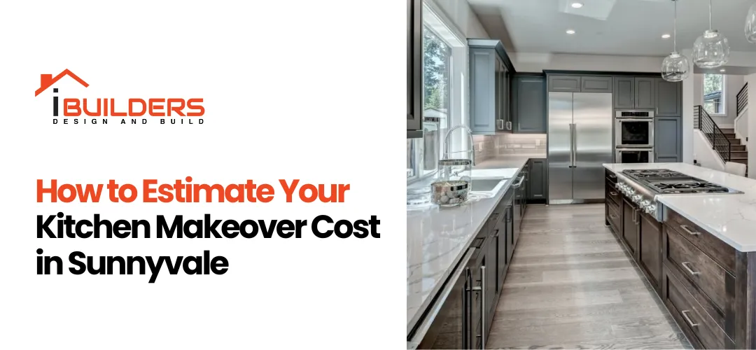 How to Estimate Your Kitchen Makeover Cost in Sunnyvale