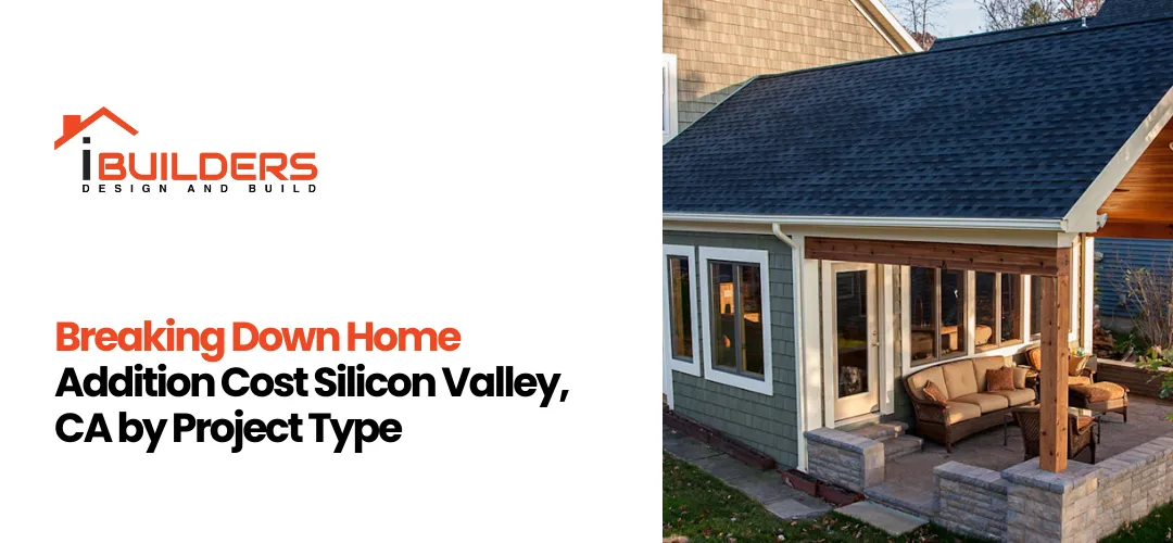 Home Addition Cost Silicon Valley, CA