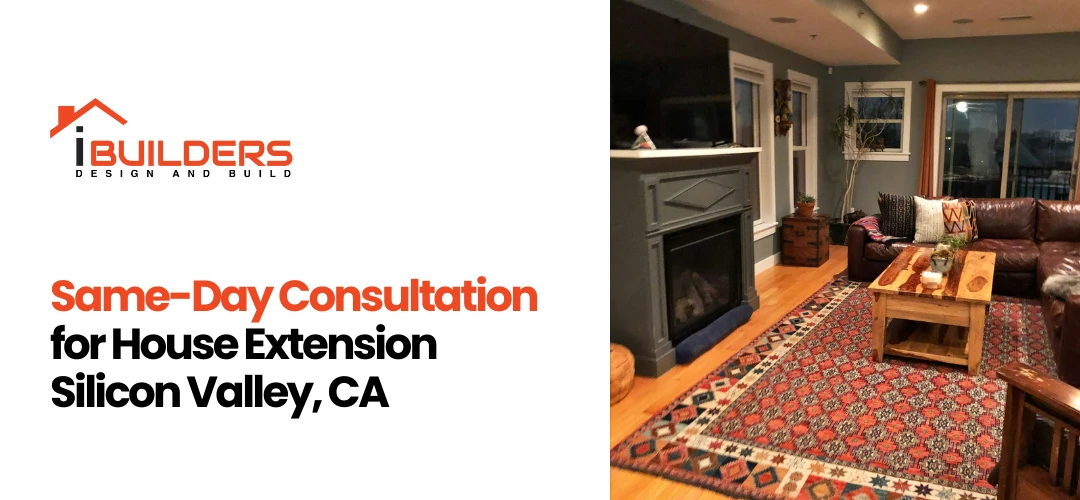 House Extension Silicon Valley, CA