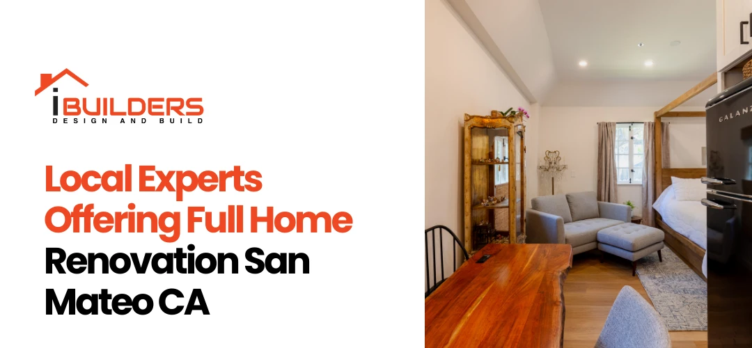 Local Experts Offering Full Home Renovation San Mateo CA