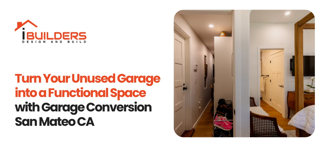 Turn Your Unused Garage into a Functional Space with Garage Conversion San Mateo CA