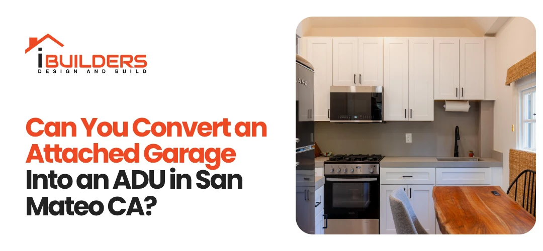 Can You Convert an Attached Garage Into an ADU in San Mateo CA?